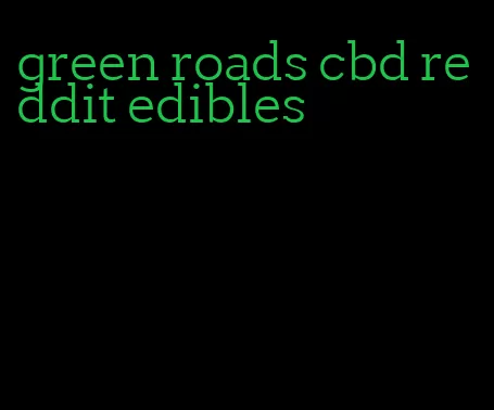 green roads cbd reddit edibles