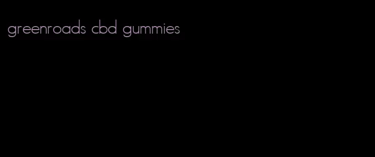 greenroads cbd gummies