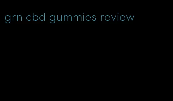 grn cbd gummies review