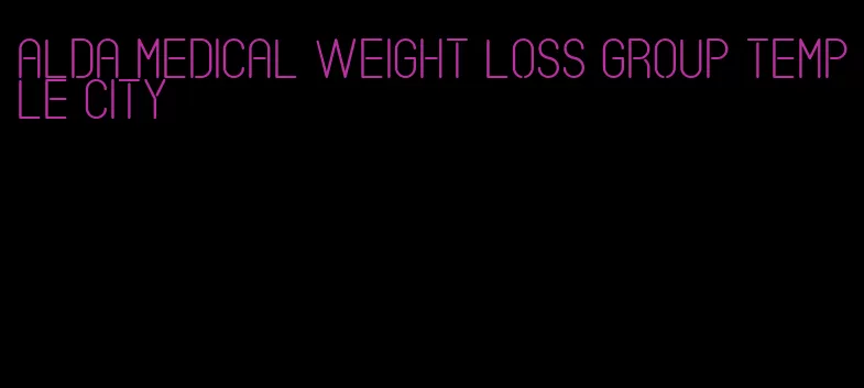 alda medical weight loss group temple city