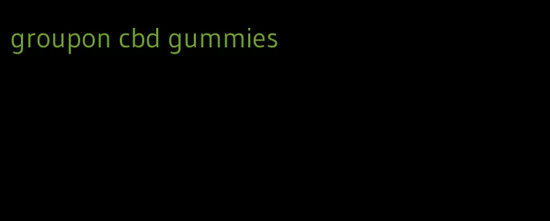 groupon cbd gummies