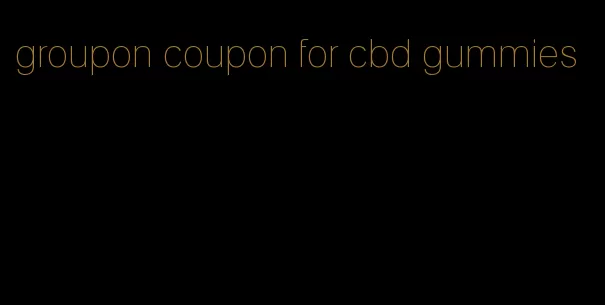 groupon coupon for cbd gummies