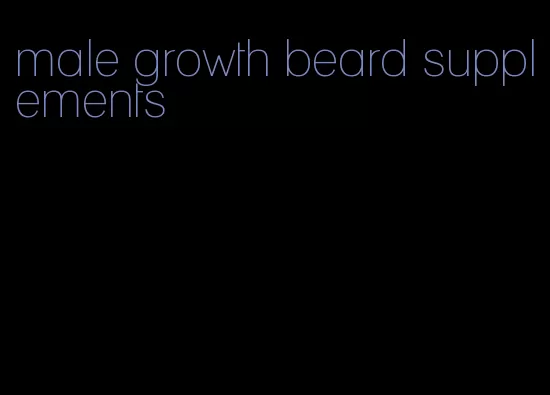 male growth beard supplements