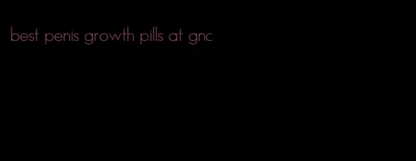 best penis growth pills at gnc