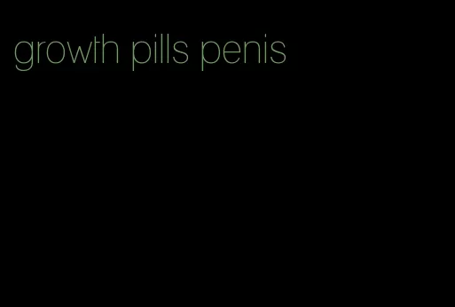 growth pills penis