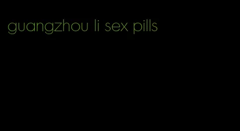 guangzhou li sex pills