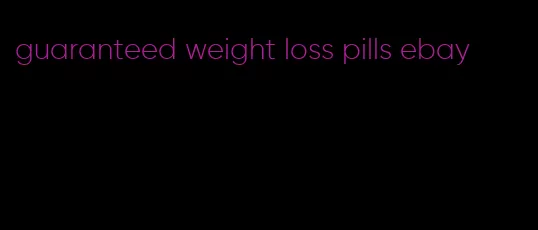 guaranteed weight loss pills ebay