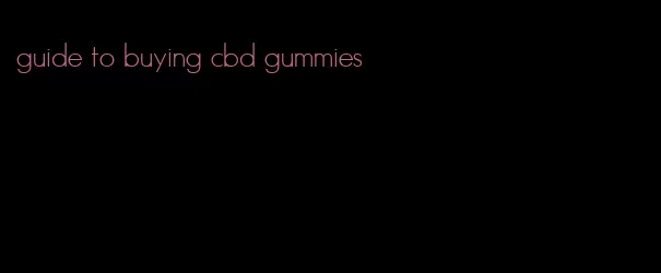 guide to buying cbd gummies