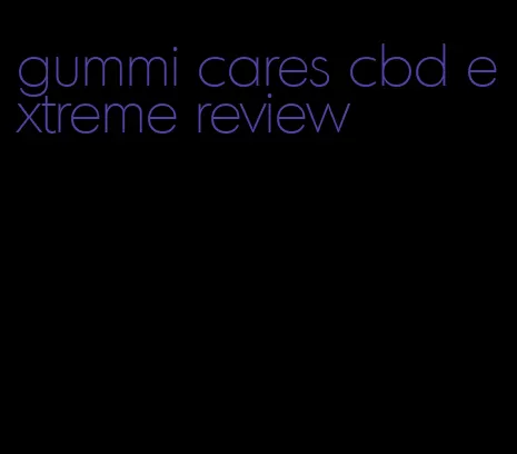 gummi cares cbd extreme review