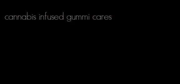 cannabis infused gummi cares