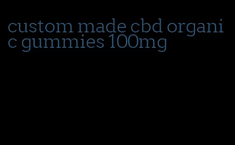 custom made cbd organic gummies 100mg