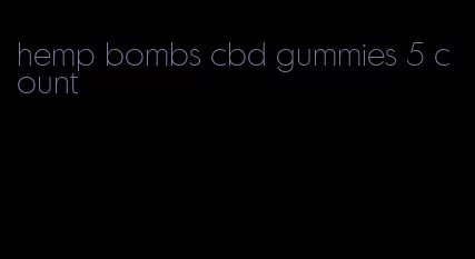 hemp bombs cbd gummies 5 count