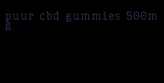 puur cbd gummies 500mg