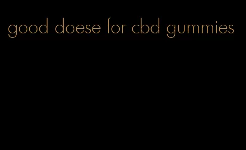 good doese for cbd gummies