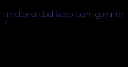 medterra cbd keep calm gummies