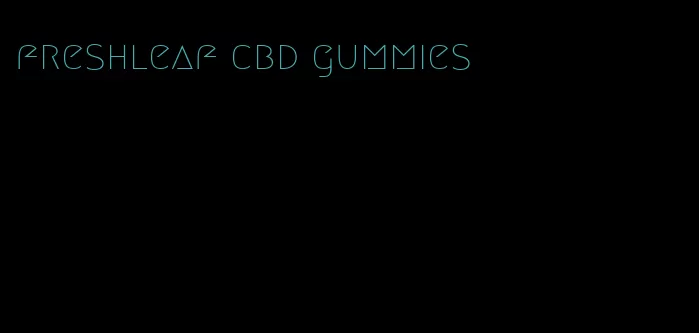 freshleaf cbd gummies