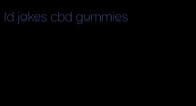 td jakes cbd gummies