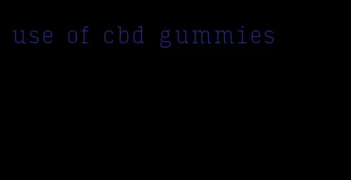 use of cbd gummies