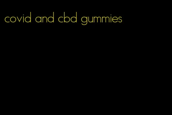 covid and cbd gummies