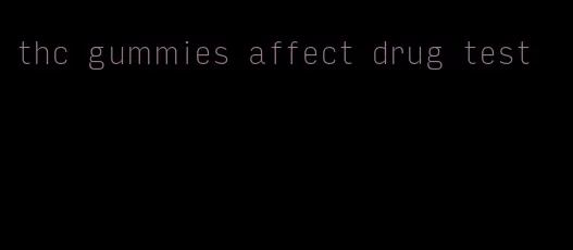 thc gummies affect drug test