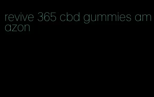 revive 365 cbd gummies amazon