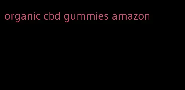 organic cbd gummies amazon