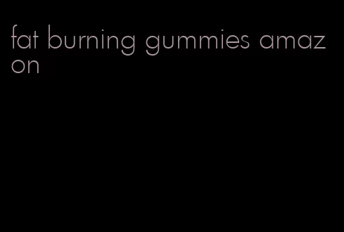 fat burning gummies amazon