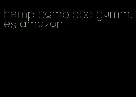 hemp bomb cbd gummies amazon