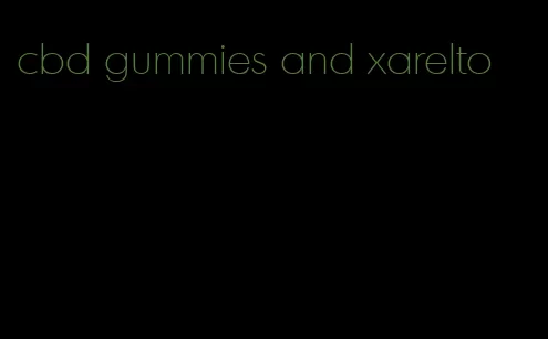 cbd gummies and xarelto