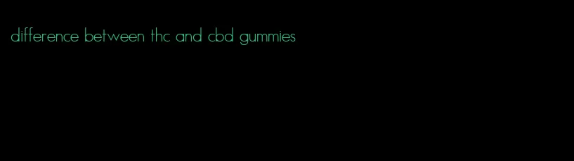 difference between thc and cbd gummies