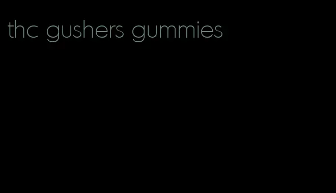 thc gushers gummies