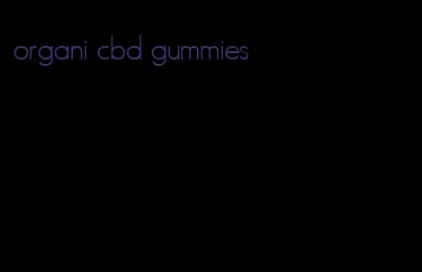 organi cbd gummies