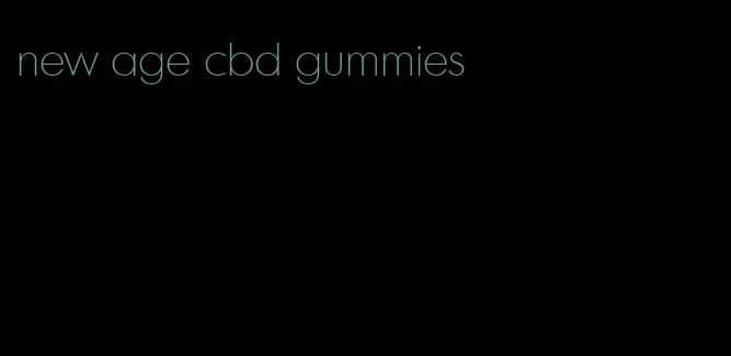 new age cbd gummies