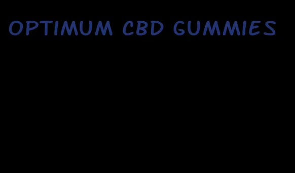 optimum cbd gummies