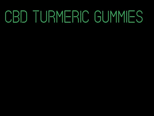 cbd turmeric gummies