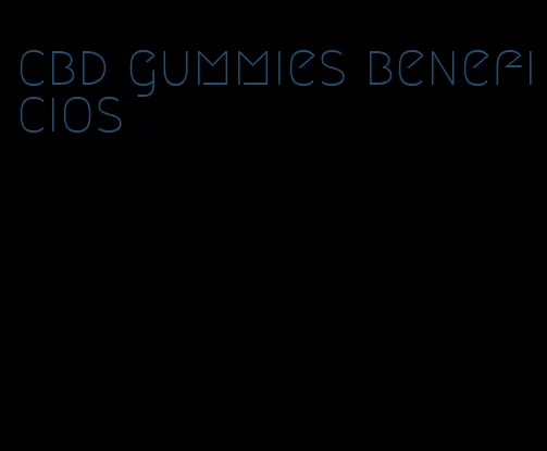 cbd gummies beneficios