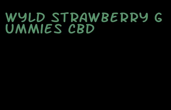 wyld strawberry gummies cbd