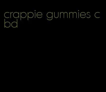 crappie gummies cbd