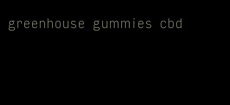 greenhouse gummies cbd