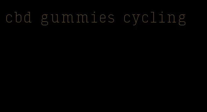 cbd gummies cycling