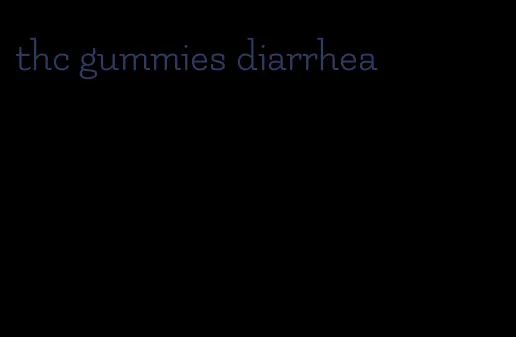 thc gummies diarrhea