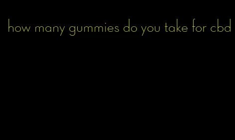 how many gummies do you take for cbd