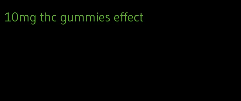 10mg thc gummies effect