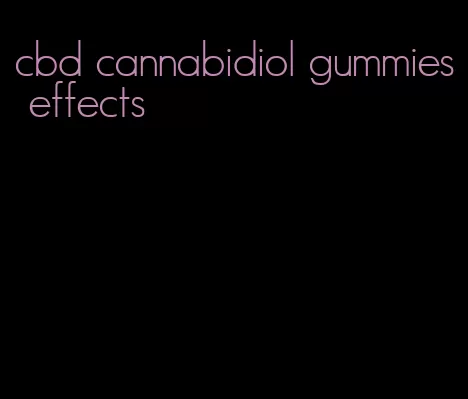 cbd cannabidiol gummies effects