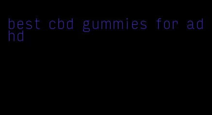 best cbd gummies for adhd