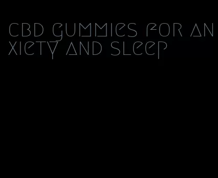 cbd gummies for anxiety and sleep