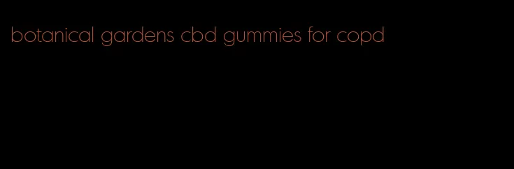 botanical gardens cbd gummies for copd