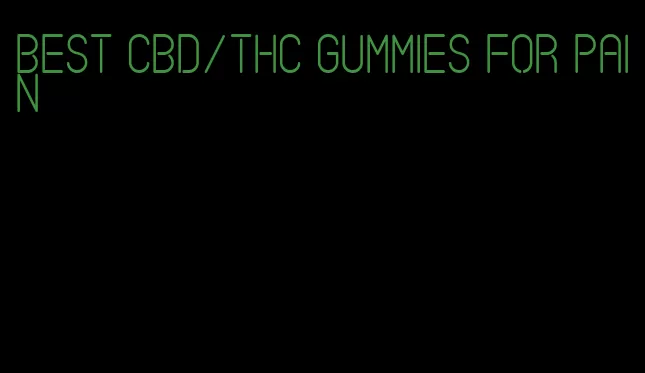 best cbd/thc gummies for pain