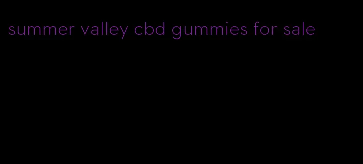 summer valley cbd gummies for sale