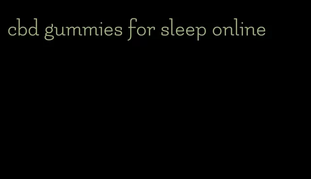 cbd gummies for sleep online